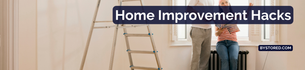 Home improvement hacks